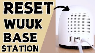 How to Reset/Reboot Wuuk Base Station | Devicessetup