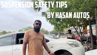 Suspension safety tips by Hasan Autos