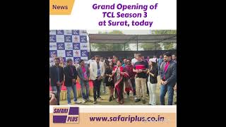 The Grand Opening Ceremony of TCL Season 3 at Surat, today