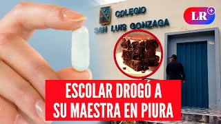 Alumno DROGA con PASTILLAS a DOCENTE para evitar que entregue LIBRETA de NOTAS en Piura  | #LR