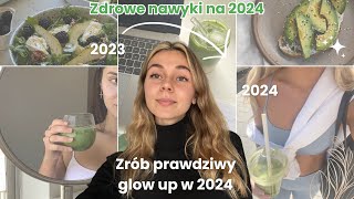 Jak przejść prawdziwy glow up w 2024? 🍀 | Nawyki i dyscyplina 💻 | Odżywianie i aktywność fizyczna 🥑