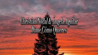 Christian Nodal & Ángela Aguilar - Dime Cómo Quieres