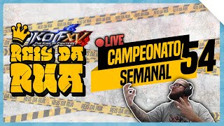 REIS DA RUA #54 - KOF XV - TORNEIO SEMANAL