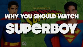 Superboy: The Legacy - "Why You Should Watch Superboy!!!"