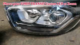 أضواء سيارة فورد كاستوم Phares pour FORD TRANSIT Custom LED et Xenon