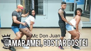 Amar Amei , Gostar Gostei - MC Don Juan COREOGRAFIA | Oh Moça (DJ Yuri Martins)