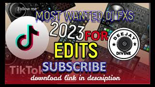 MOST WANTED EFXS 2023 FOR EDITS WITH DOWNLOAD LINK @DIVINE DJ 256