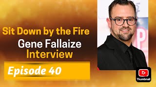 Sit Down by the Fire: Episode 40 - Gene Fallaize Interview