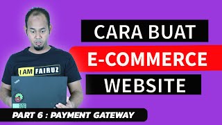 Cara Buat Ecommerce Website 2020. Part 6: Payment Gateway Installation