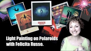 Light Painting on Polaroids with Felicita Russo.