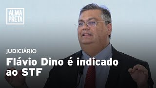 Flávio Dino é indicado ao STF