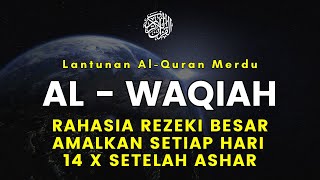 RAHASIA REZEKI BESAR DARI SURAT AL WAQIAH MERDU ZAIN ABU KAUTSAR 14 KALI AMALKAN SETELAH ASHAR