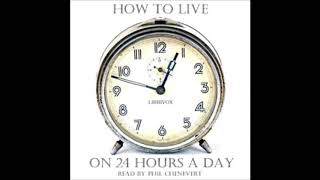 How to Live on 24 Hours a Day, by Arnold Bennett Audiobook Excerpt