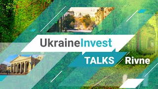 UkraineInvest Talks: Rivne (ENG)