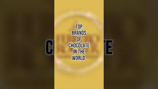 top brands of chocolate in the world 🌍 #shorts #youtubeshorts #knowledgebyfurqan