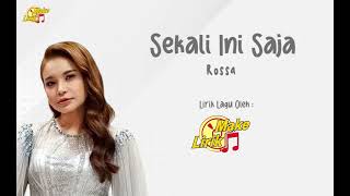 Sekali Ini Saja - Rossa (Lirik Lagu)