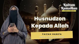 KULTUM RAMADHAN - FAIZAH HANIFA | HUSNUZON KEPADA ALLAH