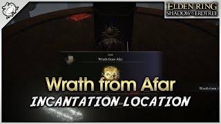 Elden Ring SotE DLC - Wrath from Afar Incantation Location