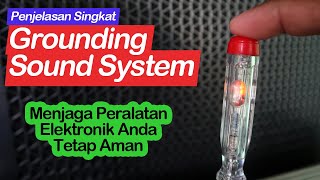 Grounding: Menjaga Peralatan Sound System Anda Tetap Awet, Aman dan Nyaman Digunakan