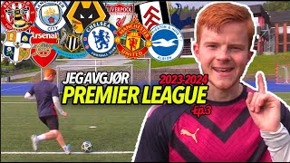 Jeg Avgjør PREMIER LEAGUE 2023-2024⚽️🏆 - Episode 3! "Trippel Poeng"