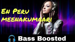 En Peru meenakumari |  kanthasamy | bass boosted | bass booster bass