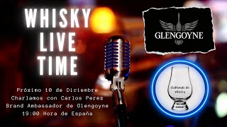 WHISKY LIVE TIME CON CARLOS PEREZ DE GLENGOYNE