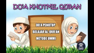 METODE UMMI | DOA KHOTMIL QURAN LENGKAP DAN ARTINYA