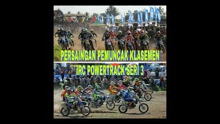 GALERI IRC POWERTRACK ROUND THREE 2017