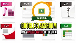 Google Classroom : Cara Mudah Upload Materi Untuk Guru