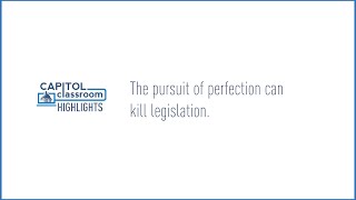 The pursuit of perfection can kill legislation.