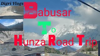 Babusar To Hunza Road Trip | Travel Pakistan |