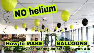 How to make Floating Balloons 🎈 WITHOUT Helium on the Ceiling of a Big Mall / DIY / Tips and Tricks