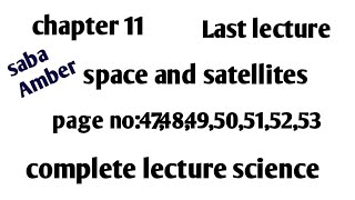 chapter:11 ||complete lecture science||space and satellites