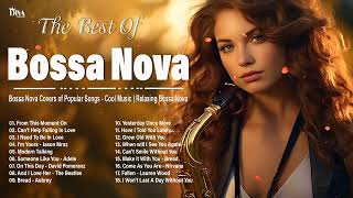 Best Full Album Bossa Nova Covers 2024 🎼 Relaxing Bossa Nova Songs Collection ⛳ Bossa Nova Jazz