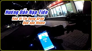 HƯỚNG DẪN NẠP TIỀN VÀO TÀI KHOẢN TÀI XẾ GRAB App Momo