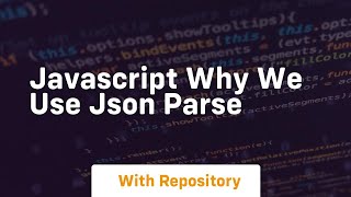 Javascript why we use json parse