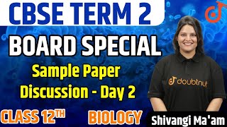 Class 12 Biology Sample Paper Discussion | Day 2 | CBSE Board 2022 | Questions | Shivangi Ma'am