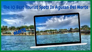 10 Best Tourist Spots In Agusan Del Norte | MMTE CHANNEL