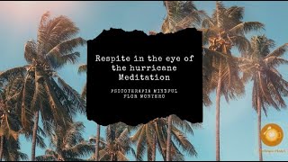 Respite in the eye of the hurricane meditation