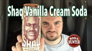 Soda Hunter Video Tasting: Shaq Vanilla Cream