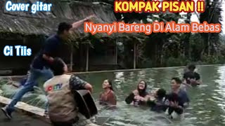 KOMPAK PISAN !! NYANYI BARENG DI ALAM BEBAS || CI TIIS TASIKMALAYA || SUKASARI TV