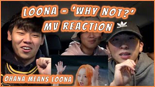 [MV] 이달의 소녀 (LOONA) "Why Not? REACTION | OHANA MEANS LOONA