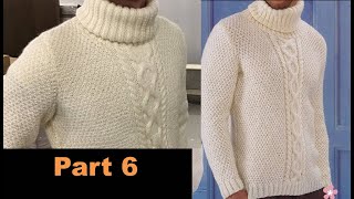 Full Tutorial: How to KNIT a Custom MAN'S SWEATER| Part 6