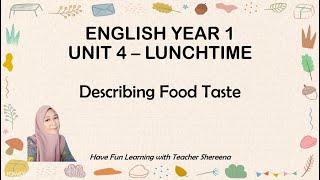 ENGLISH YEAR 1 UNIT 4 FOOD TASTE