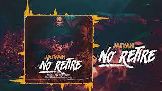 Jaivah - No Retire (Official Audio)