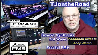 Groove Synthesis 3rd Wave + Fractal FM9 Feedback Effects Loop Demo