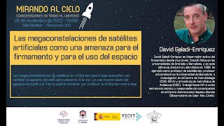 Mirando al Cielo 2023 - Las megaconstelaciones de satélites artificiales - David Galadí