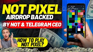 NOT PIXEL Airdrop Backed By NOT Coin And TELEGRAM CEO | How To Play NOT PIXEL