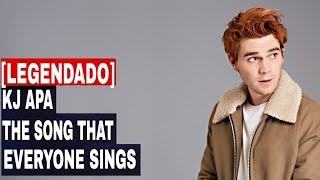 [LEGENDADO PT-BR] KJ Apa - The Song That Everyone Sings