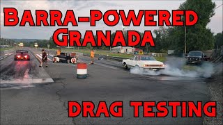 We take the Barra powered Ford Granada drag racing!